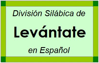 Divisão Silábica de Levántate em Espanhol