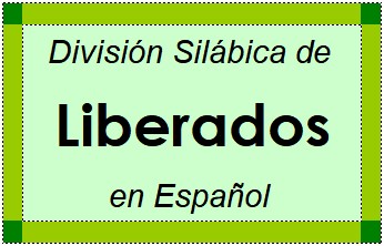 Divisão Silábica de Liberados em Espanhol