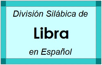 Divisão Silábica de Libra em Espanhol