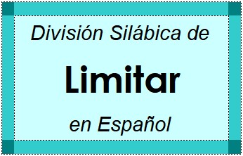 División Silábica de Limitar en Español