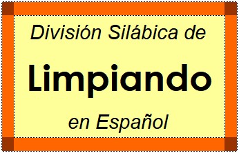 División Silábica de Limpiando en Español