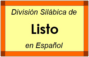 Divisão Silábica de Listo em Espanhol
