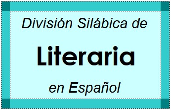 Divisão Silábica de Literaria em Espanhol