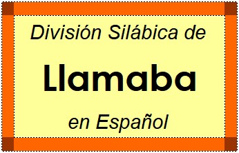 División Silábica de Llamaba en Español