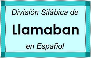Divisão Silábica de Llamaban em Espanhol