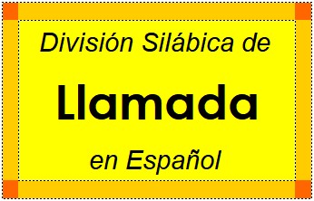 Divisão Silábica de Llamada em Espanhol