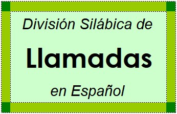 Divisão Silábica de Llamadas em Espanhol