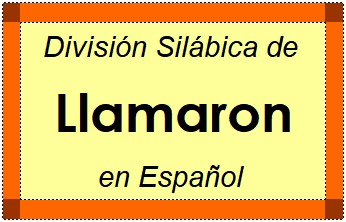 División Silábica de Llamaron en Español