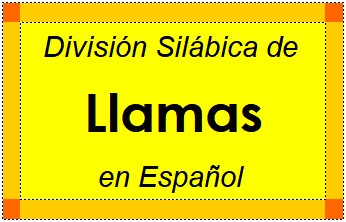 Divisão Silábica de Llamas em Espanhol