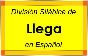 División Silábica de Llega en Español