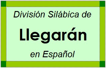 Divisão Silábica de Llegarán em Espanhol
