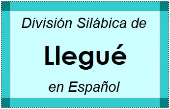 División Silábica de Llegué en Español