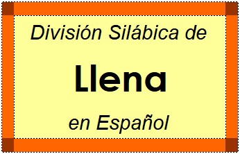 División Silábica de Llena en Español