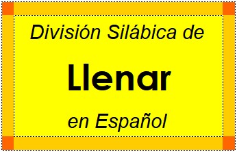 Divisão Silábica de Llenar em Espanhol