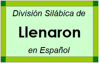 División Silábica de Llenaron en Español