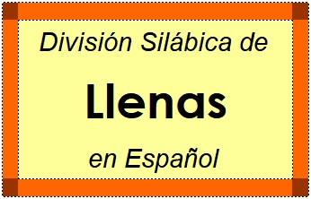 Divisão Silábica de Llenas em Espanhol