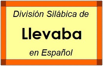 División Silábica de Llevaba en Español