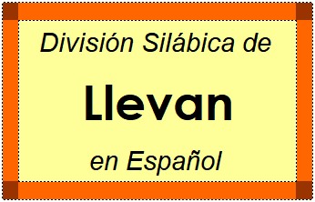 Divisão Silábica de Llevan em Espanhol