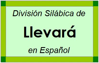 División Silábica de Llevará en Español