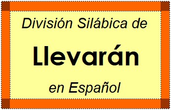 División Silábica de Llevarán en Español