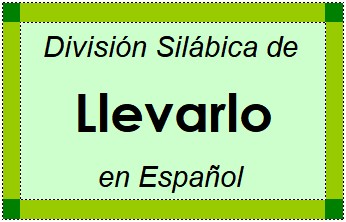 Divisão Silábica de Llevarlo em Espanhol