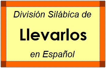 Divisão Silábica de Llevarlos em Espanhol