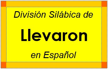 División Silábica de Llevaron en Español