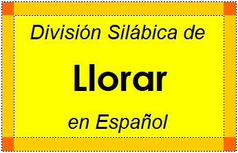 División Silábica de Llorar en Español