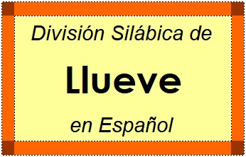 División Silábica de Llueve en Español