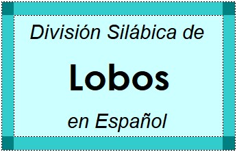 Divisão Silábica de Lobos em Espanhol