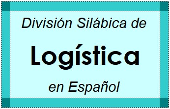 División Silábica de Logística en Español