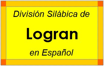 Divisão Silábica de Logran em Espanhol