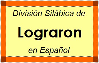 División Silábica de Lograron en Español