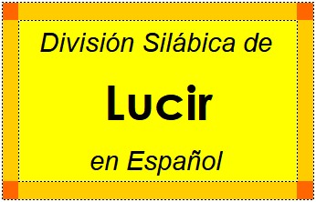 División Silábica de Lucir en Español