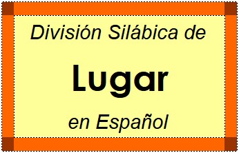 División Silábica de Lugar en Español