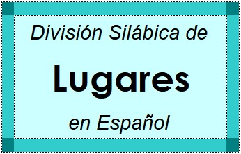 Divisão Silábica de Lugares em Espanhol