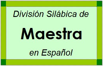 Divisão Silábica de Maestra em Espanhol