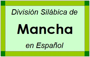 Divisão Silábica de Mancha em Espanhol