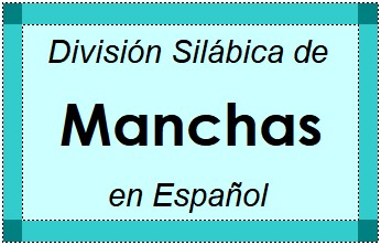 División Silábica de Manchas en Español