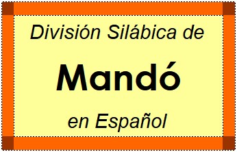 Divisão Silábica de Mandó em Espanhol
