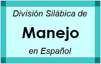 División Silábica de Manejo en Español