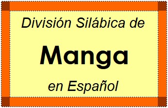 Divisão Silábica de Manga em Espanhol
