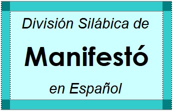 División Silábica de Manifestó en Español