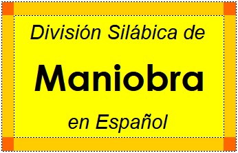 Divisão Silábica de Maniobra em Espanhol
