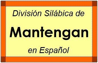 Divisão Silábica de Mantengan em Espanhol