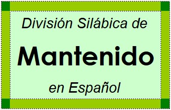 División Silábica de Mantenido en Español