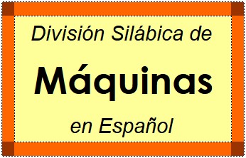 Divisão Silábica de Máquinas em Espanhol