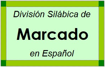 Divisão Silábica de Marcado em Espanhol