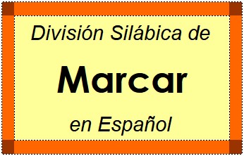 División Silábica de Marcar en Español