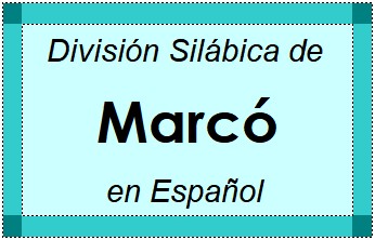 Divisão Silábica de Marcó em Espanhol